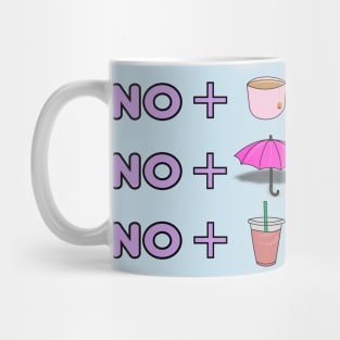 No tea, no shade, no pink lemonade Mug